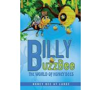 Richard P Ouell BillyBuzzBee: The World of Honeybees Honey Bee at La (Tascabile)