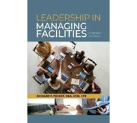 Richard P Payant Leadership in Managing Facilities (Tascabile)