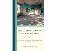 Richard P. Phelps The Malfunction of US Education Policy (Copertina rigida)