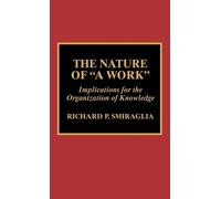 Richard P. Smiraglia The Nature of 'A Work' (Copertina rigida)