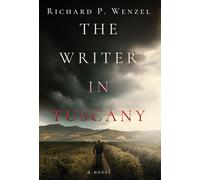 Richard P Wenzel The Writer in Tuscany (Copertina rigida)
