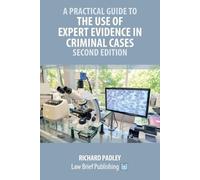 Richard Padley A Practical Guide to the Use of Expert Evidence in Cr (Tascabile)
