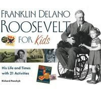 Richard Panchyk Franklin Delano Roosevelt for Kids (Tascabile) For Kids series