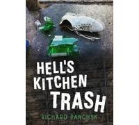 Richard Panchyk Hell's Kitchen Trash (Tascabile)