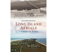 Richard Panchyk Long Island Aerials Through Time (Tascabile)
