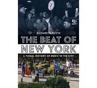 Richard Panchyk The Beat of New York: A Visual History of Music in t (Tascabile)