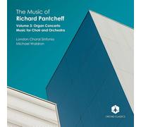 Richard Pantche The Music of Richard Pantcheff: Organ Concerto/Music for Ch (CD)