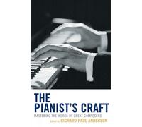 Richard Paul Anderson The Pianist's Craft (Copertina rigida)