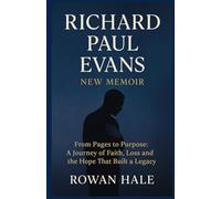 RICHARD PAUL EV ANS NEW MEMOIR: From Pages to Purpose: A Journey of Faith, Loss and the Hope That Built a Legacy