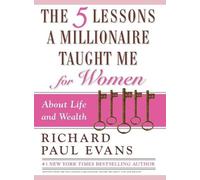Richard Paul Evan The Five Lessons a Millionaire Taught Me for Wome (Tascabile)