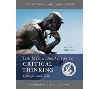 Richard Paul Lin The Miniature Guide to Critical Thinking Concepts a (Tascabile)