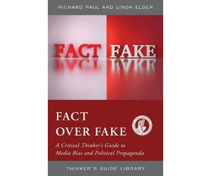 Richard Paul Linda Elder Fact over Fake (Tascabile) Thinker's Guide Library