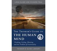 Richard Paul Linda Elder The Thinker's Guide to the Human Mind (Tascabile)
