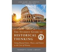 Richard Paul Meg Gorzycki Linda The Student Guide to Historical Thi (Tascabile)
