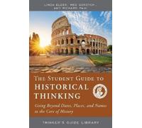 Richard Paul Meg Gorzycki Linda The Student Guide to Historical Thi (Tascabile)