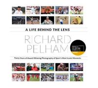 Richard Pelham A Life Behind the Lens (Copertina rigida)
