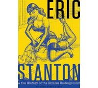 Richard Pérez S Eric Stanton & the History of the Bizarre Und (Copertina rigida)