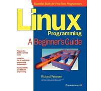 Richard Petersen Linux Programming: A Beginner's Guide (Tascabile)
