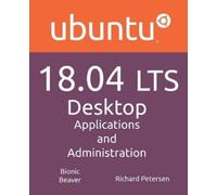 Richard Petersen Ubuntu 18.04 LTS Desktop (Tascabile)