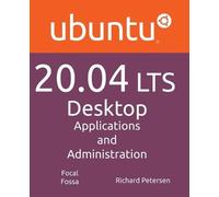 Richard Petersen Ubuntu 20.04 LTS Desktop (Tascabile)