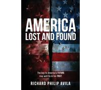 Richard Philip Avila America Lost and Found (Tascabile)