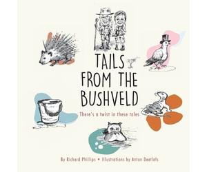 Richard Phillips Tails from the Bushveld (Tascabile)