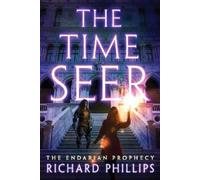 Richard Phillips The Time Seer (Tascabile) Endarian Prophecy