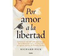 Richard Pick Por amor a la libertad / For the Love of Freedom (Tascabile)