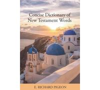 Richard Pigeon Gretchen S. Le Concise Dictionary of New Testament W (Tascabile)