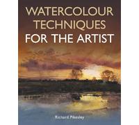 Richard Pikesley Watercolour Techniques For The Artist (Tascabile)