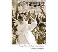 Richard Pilkington The West and the Birth of Bangladesh (Tascabile)