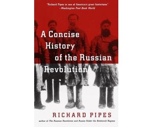 Richard Pipes A Concise History of the Russian Revolution (Tascabile)