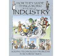 Richard Platt How They Made Things Work: In the Age of Industry (Tascabile)