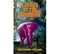 Richard Polak Legend of the Ishkadees (Copertina rigida)