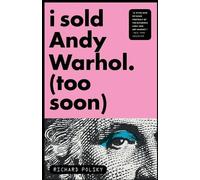 Richard Polsky I Sold Andy Warhol (Too Soon) (Tascabile)