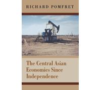 Richard Pomfret The Central Asian Economies Since Independenc (Copertina rigida)