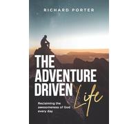 Richard Porter The Adventure-Driven Life (Tascabile)
