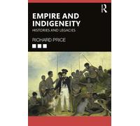 Richard Price Empire and Indigeneity (Tascabile)