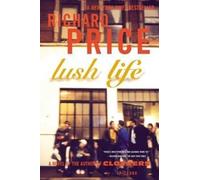 Richard Price Lush Life (Tascabile)