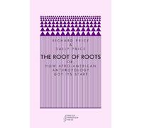 Richard Price Sally Price The Root of Roots (Tascabile)