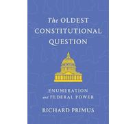 The Oldest Constitutional Question : Enumeration and Federal Power