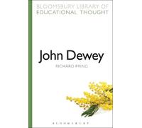 Richard Pring John Dewey (Tascabile) Bloomsbury Library of Educational Thought