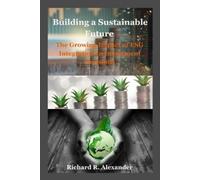 Richard R Alexander Building a Sustainable Future (Tascabile)