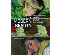 Richard R. Bret On Modern Beauty - Three Paintings by Manet, Gauguin (Tascabile)