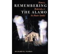 Richard R. Flores Remembering the Alamo (Tascabile)