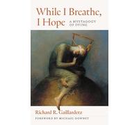 Richard R. Gaillardetz While I Breathe, I Hope (Tascabile)