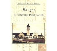 Richard R. Shaw Bangor in Vintage Postcards (Tascabile) Postcard History