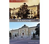 Richard R Shaw Bangor (Tascabile) Past and Present