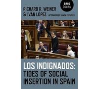 Richard R. Weiner Ivan Los Indignados: Tides of Social Insertion in (Tascabile)