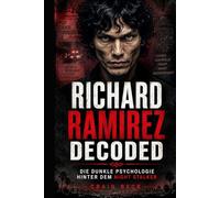 Richard Ramirez Decoded: Die dunkle Psychologie hinter dem Night Stalker
